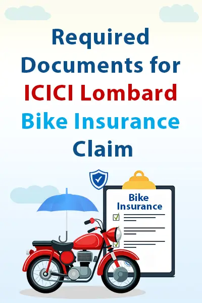 Required Documents for ICICI Lombard Bike Insurance Claim