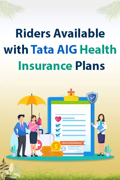 Riders Available with Tata AIG Health Insurance Plans