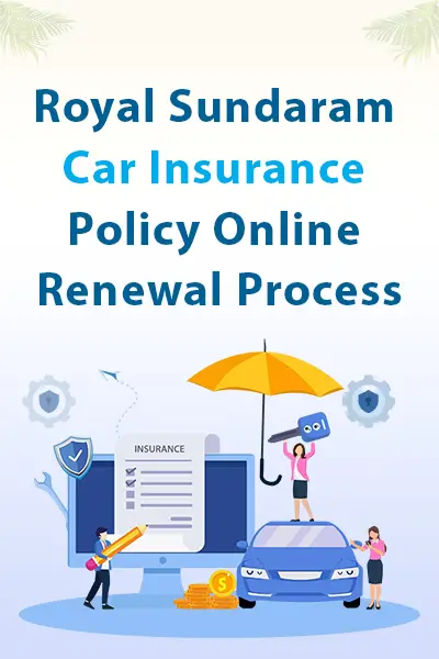 Royal Sundaram Car Insurance Policy Online Renewal Process