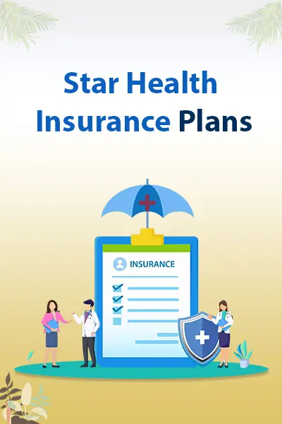 Star Health Insurance Plans