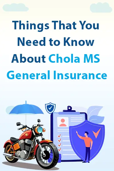 Things That You Need to Know About Chola MS General Insurance