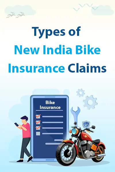 Types of New India Bike Insurance Claims 