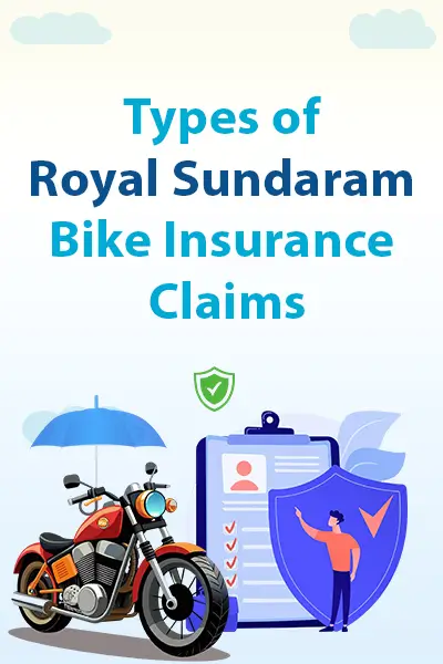 Types of Royal Sundaram Bike Insurance Claims