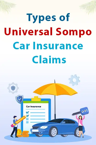 Types of Universal Sompo Car Insurance Claims