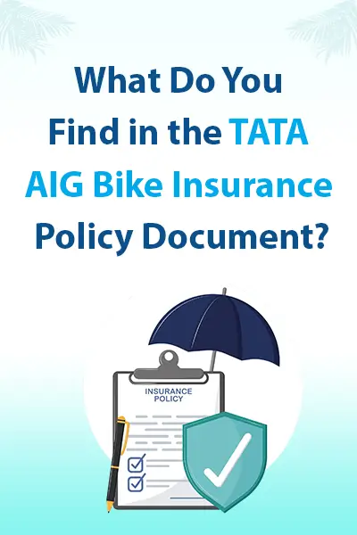 What Do You Find in the Tata AIG Bike Insurance Policy Document?