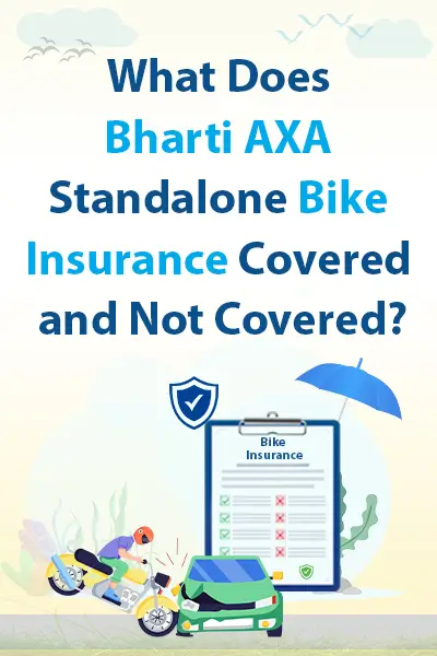 What Does Bharti AXA Standalone Bike Insurance Covered and Not Covered?