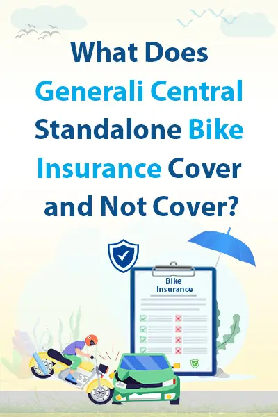What Does Generali Central Standalone Bike Insurance Cover and Not Cover?