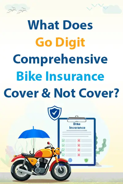 What Does Go Digit Comprehensive Bike Insurance Cover & Not Cover?