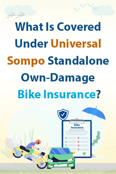 What Is Covered Under Universal Sompo Standalone Own-Damage Bike Insurance?