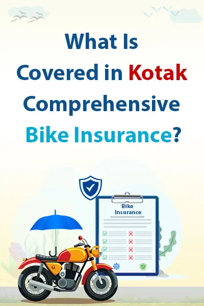 What Is Covered in Kotak Comprehensive Bike Insurance?
