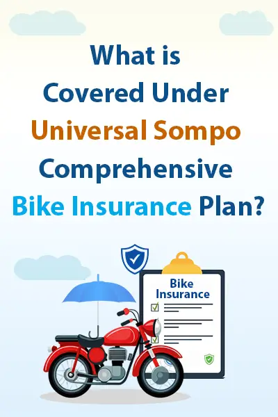 What is Covered Under Universal Sompo Comprehensive Bike Insurance Plan?