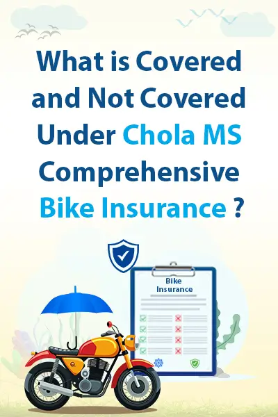 What is Covered and Not Covered Under Chola MS Comprehensive Bike Insurance