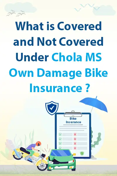 What is Covered and Not Covered Under Chola MS Own Damage Bike Insurance