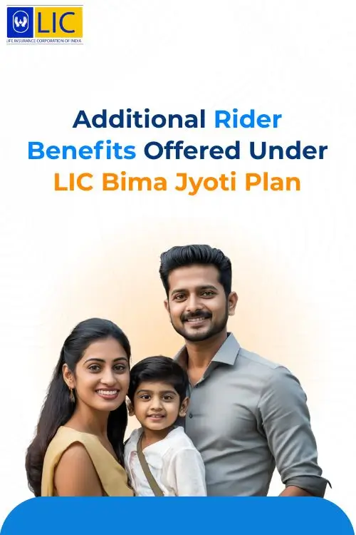 Additional Rider Benefits Offered Under LIC Bima Jyoti Plan
