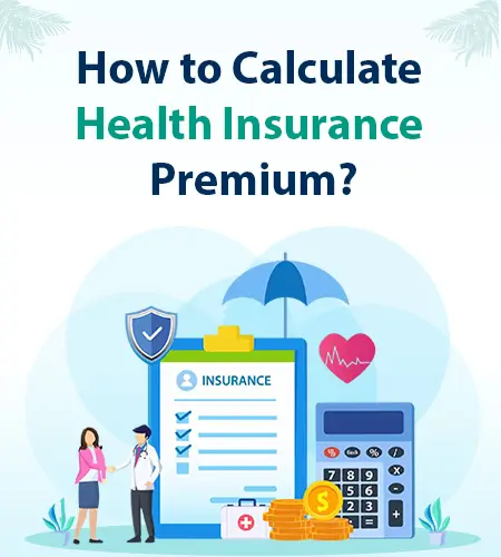 How to Calculate Aditya Birla Health Insurance Premium?
