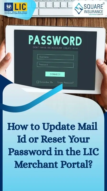 How to Update Mail Id or Reset Your Password in the LIC Merchant Portal?