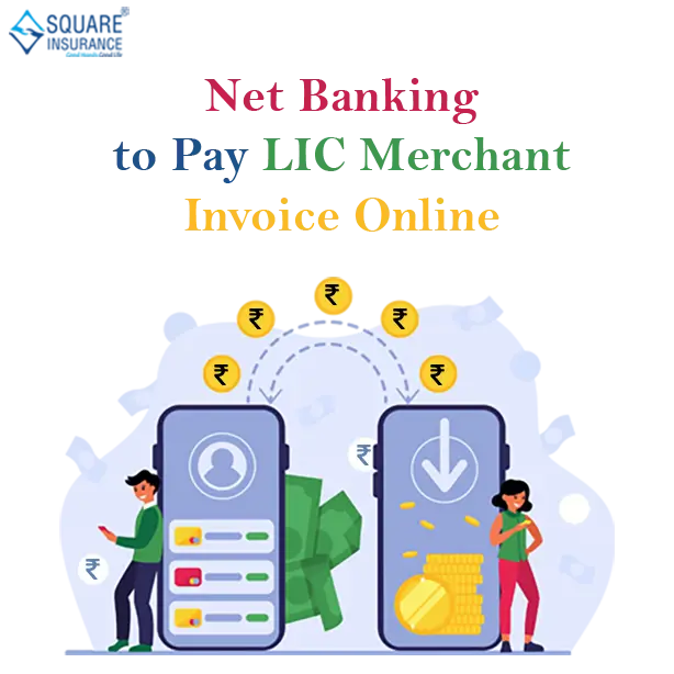 How to Use Net Banking to Pay LIC Merchant Invoice Online?