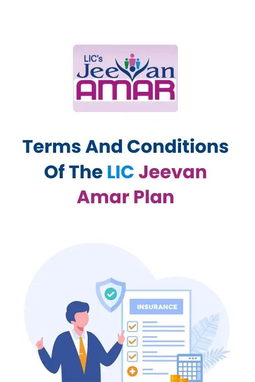 Terms And Conditions Of The LIC Jeevan Amar Plan