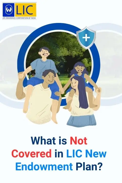What is Not Covered in LIC New Endowment Plan?