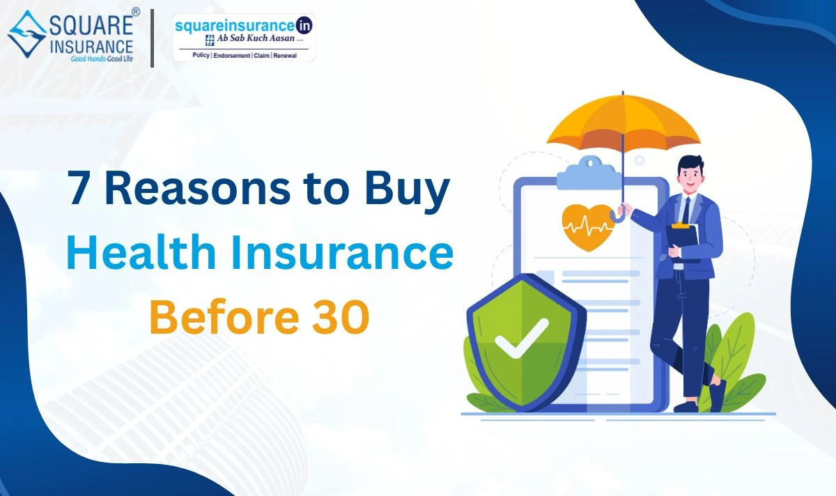 7 Reason to Buy Health Insurance Before Age 30 7 Reason to Buy Health Insurance Before Age 30