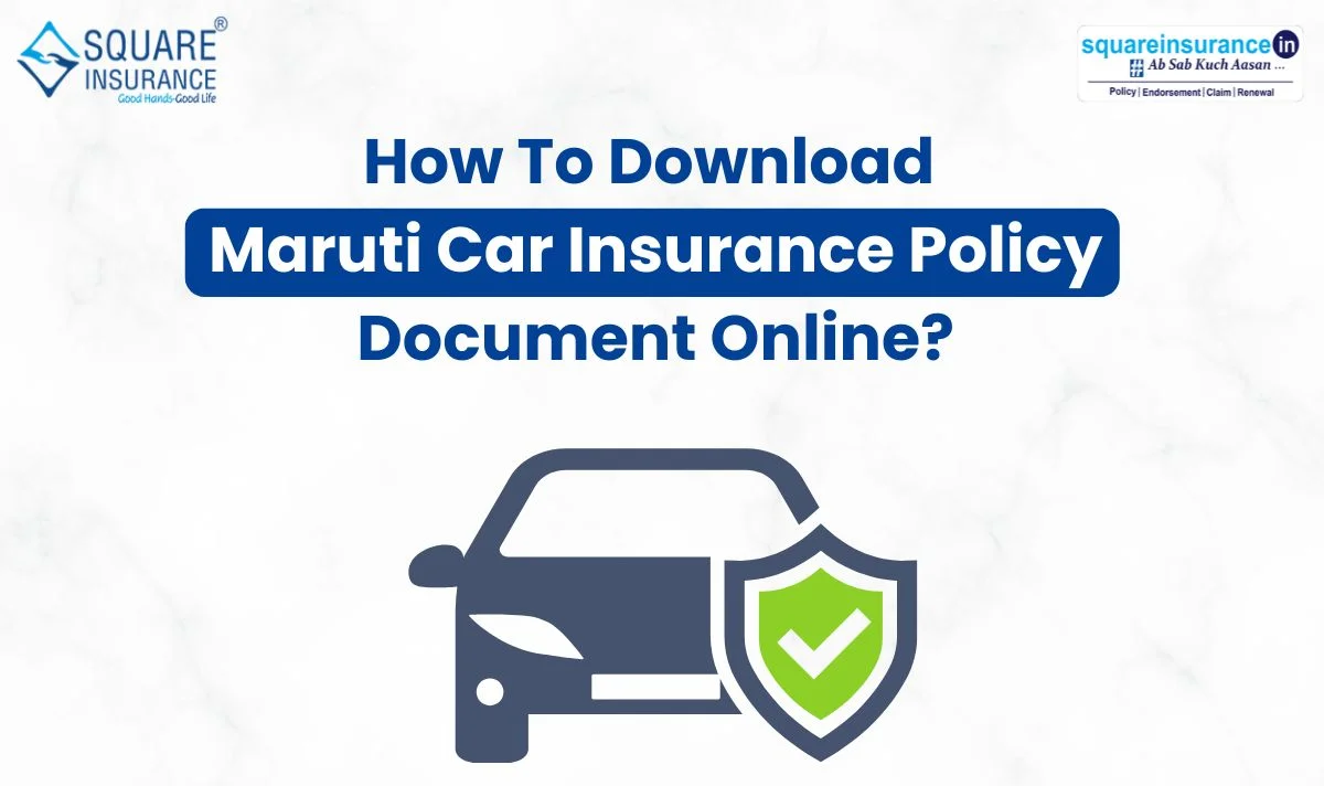 How To Download the Maruti Car Insurance Policy Document Online