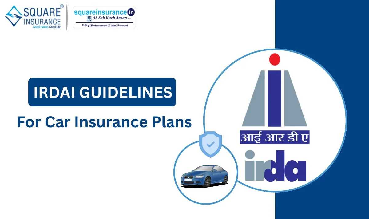 IRDAI Guidelines For Car Insurance  Plans