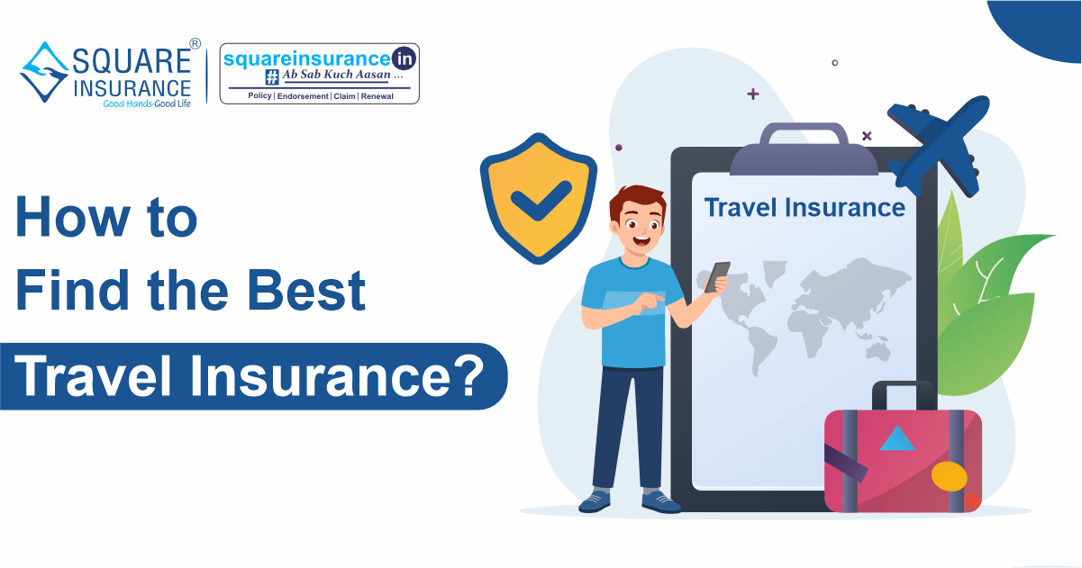 How to Find The Best Travel Insurance? How to Find The Best Travel Insurance?