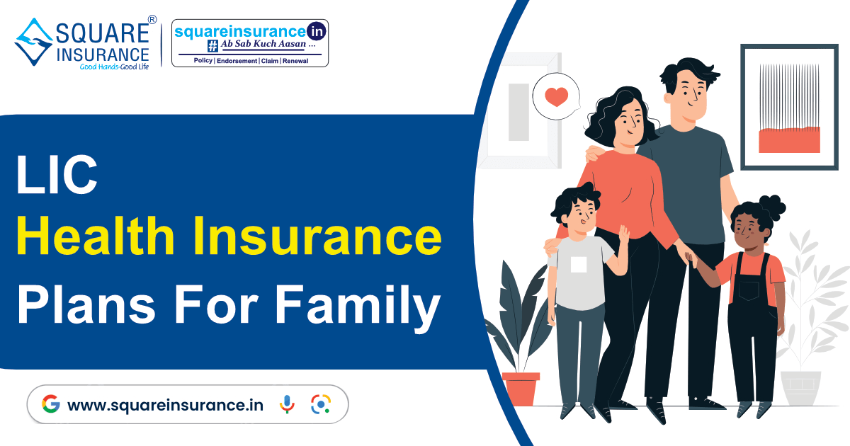 LIC Health Insurance Plans For Family LIC Health Insurance Plans For Family