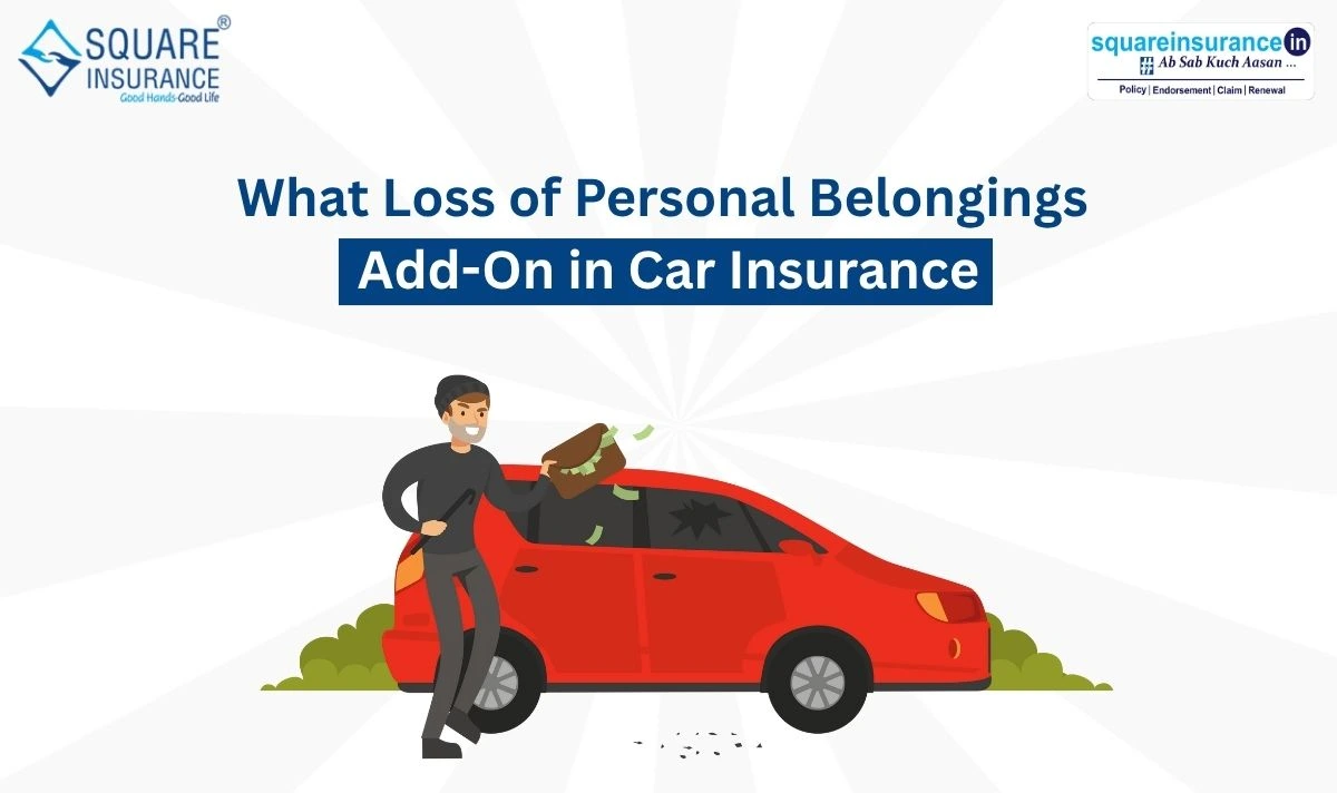 Loss of Personal Belongings Add-On in Car Insurance Loss of Personal Belongings Add-On in Car Insurance