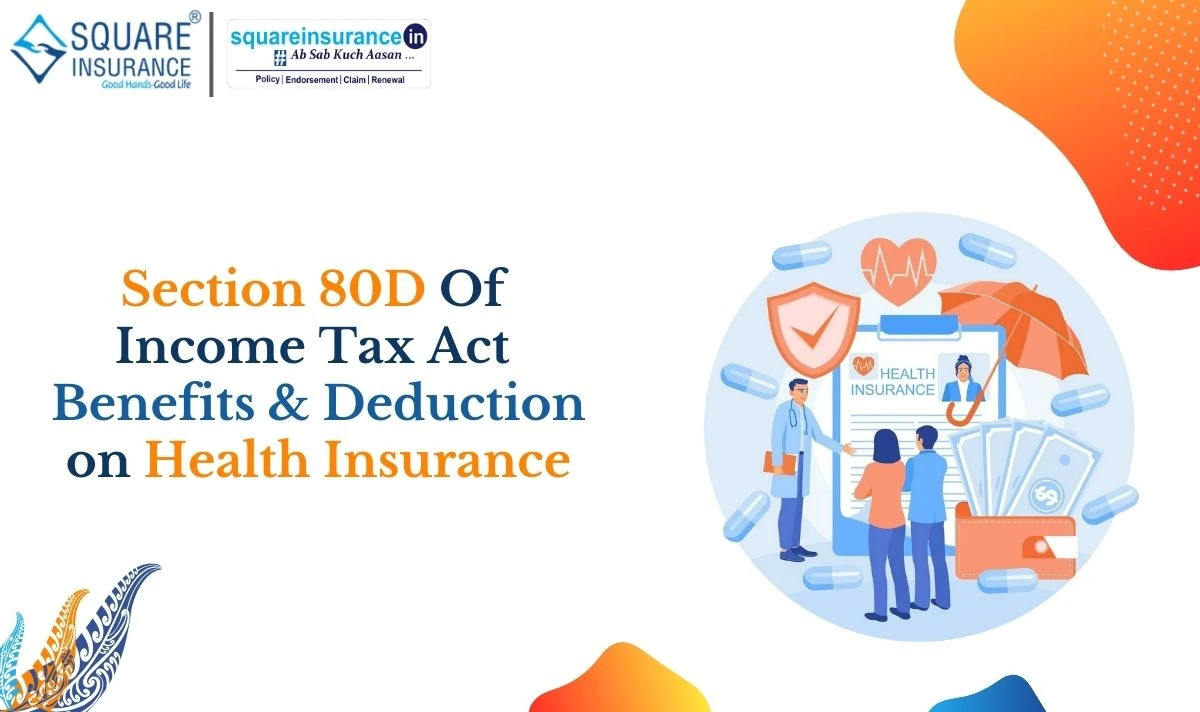 Section 80D - Benefits & Deductions on Health Insurance