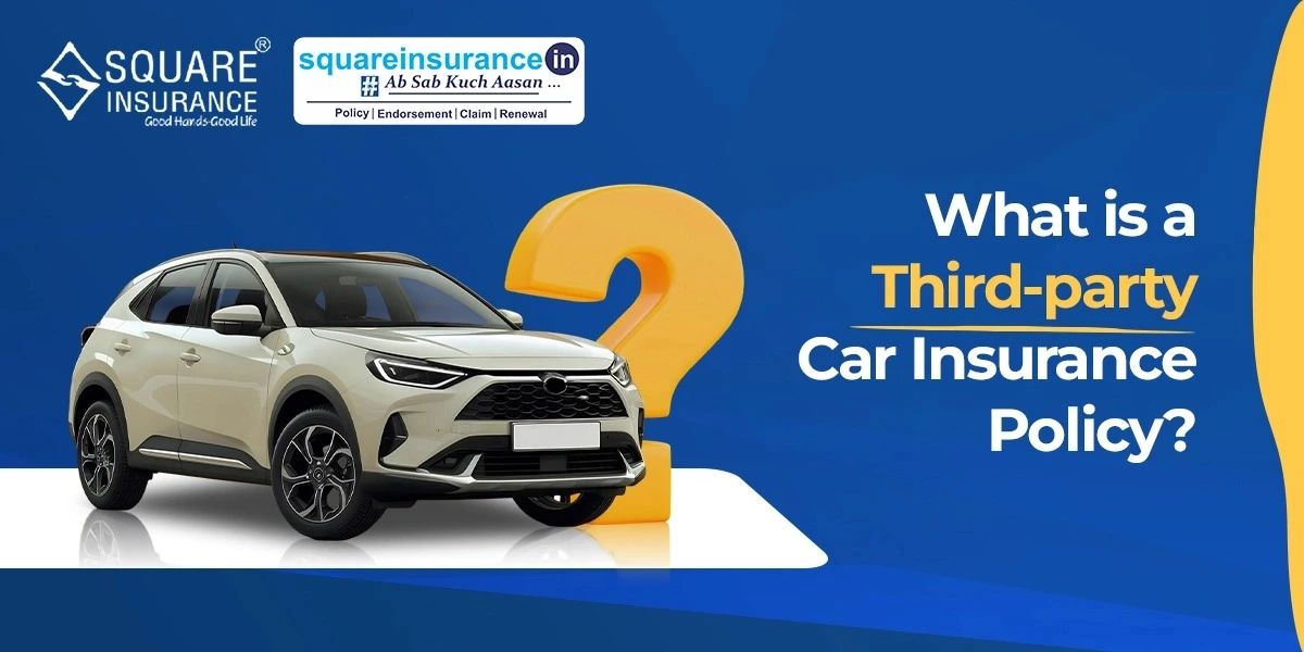 What is a Third-party Car Insurance Policy? What is a Third-party Car Insurance Policy?