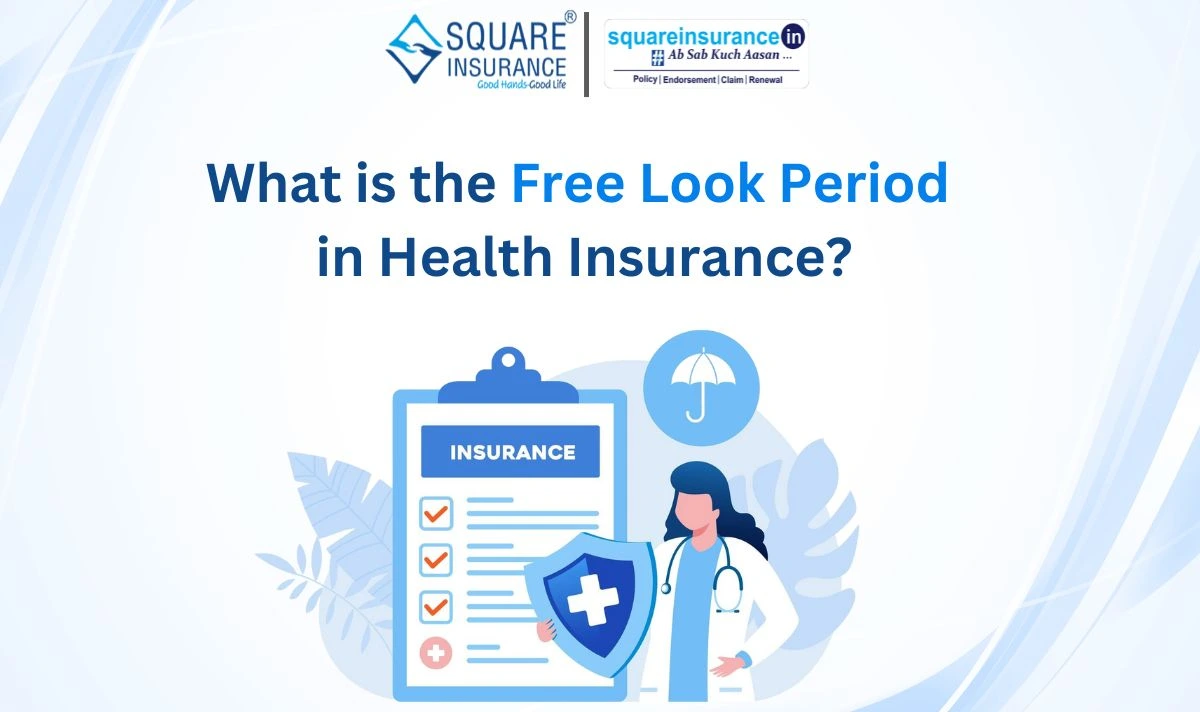 What is the Free Look Period in Health Insurance? 