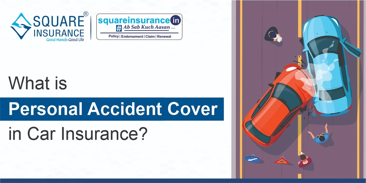 What is Personal Accident Cover in Car Insurance? What is Personal Accident Cover in Car Insurance?