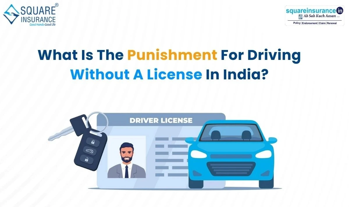 What Is The Punishment For Driving Without A License In India?
